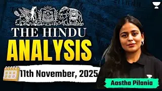 The Hindu Newspaper Analysis | 11th November | UPSC Current Affairs Today | Aastha Pilania