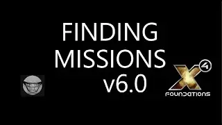 X4 FOUNDATIONS Finding Missions (Two Ways)