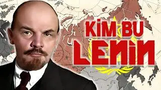 Kim Ulan Bu Lenin? | Rusya'nın Sosyalist Lideri