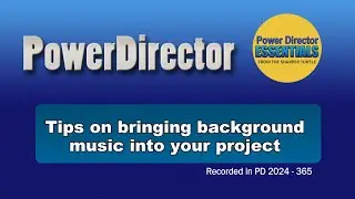 Tips on bringing background music into your project in PowerDirector