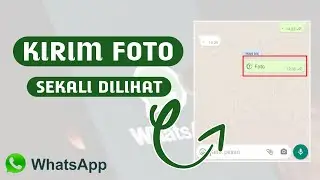 Cara mengirim foto di wa sekali dilihat - trik whatsapp