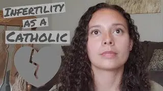 Infertility as a Catholic