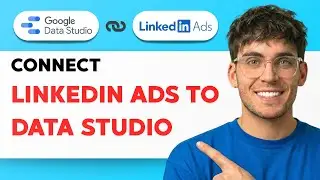 How to Connect Linkedin Ads to Google Data Studio [2026 Full Guide]