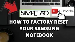 HOW TO FACTORY RESET YOUR SAMSUNG NOTEBOOK ( SYSTEM RECOVERY ) | SIMPLE AID TURORIALS