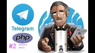 #2 - Gestione Admin - Tutorial Bot Telegram PhP [ITA]