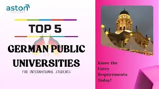 Top 5 German Public Universities and their Entry Requirements | Aston Overseas | No Tuition Fee