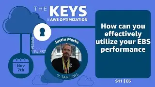 How can you effectively utilize your EBS performance | The Keys to AWS Optimization | S11 E6