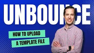 Uploading an Unbounce Template