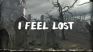 I feel lost