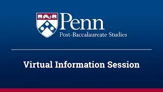Penn's Post-Baccalaureate Studies - Virtual information Session, April 2024