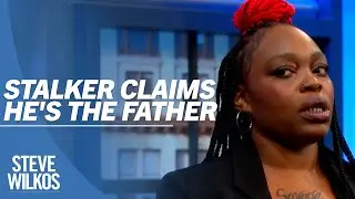 Is Her Stalker The Father? | The Steve Wilkos Show