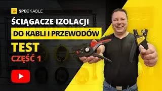 Test ściągaczy izolacji do kabli i przewodów - część 1/3