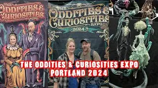 Oddities and Curiosities expo 2024, Portland Oregon