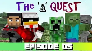 The 'A' Quest Episode 05 - Mob Challenge