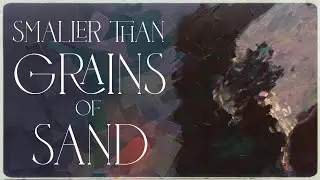 Music for The Calamity | Smaller Than Grains of Sand