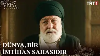 “Cennette yaşayan için dünya, çilehane şeklindedir.” - Vefa Sultan 11. Bölüm 