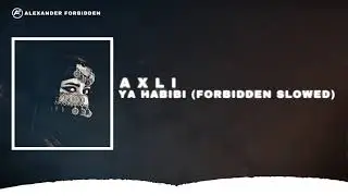 AxLi - Ya Habibi (Forbidden Slowed) [Arabic Trap Beat]