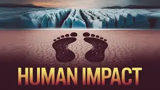 The Anthropocene Era: Human Impact and Future