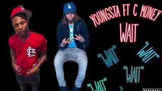 Youngsta Wait Ft Cmuney (official Audio)