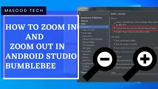 How to Zoom in and Zoom out Editor in Android Studio | Android Studio Bumblebee