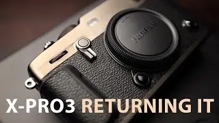 FUJIFILM X-Pro3 - Why I'm RETURNING IT!