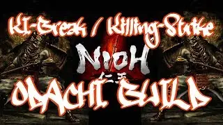 Nioh 1.10 - Odachi KI-Break/Final-Blow Build (WOTD Marobashi - no LW, no items)