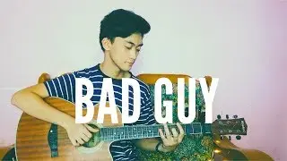 Bad Guy - Billie Eilish (Fingerstyle Guitar Cover)