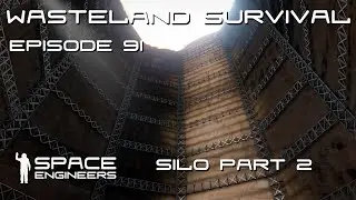 Space Engineers - Wasteland Survival Ep91 - Building the Silo Part 2