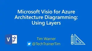 Microsoft Visio for Azure Architecture Diagramming: Using Layers
