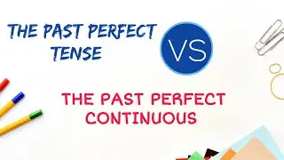 Difference Between the Past Perfect and the Past Perfect Continuous in English