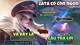Zata Mạnh Như Thế Nào Trong Mùa S3 Này Mà Khiến Cho Valhein Phải Hết Lời Khen Hay !!!