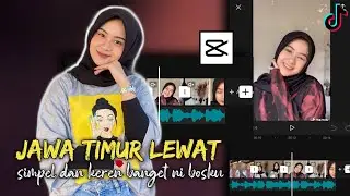 TUTORIAL EDIT VIDEO TIKTOK LAGU JAWA  TIMUR LEWAT | CapCut