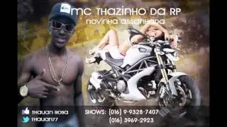 Mc Thazinho Da Rp - Novinha Assanhada ( Prod : Tuboy Henri ) - Lançamento 2014