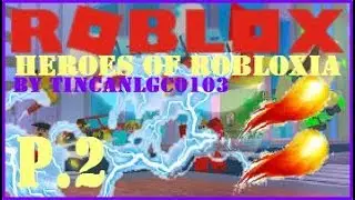 Tessla Rocks !! | Roblox-Heroes of Robloxia P.2