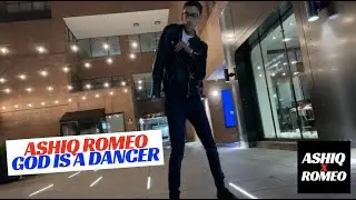 Ashiq Romeo - God Is A Dancer