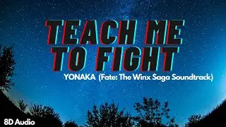 Teach Me To Fight | YONAKA | 8D Audio