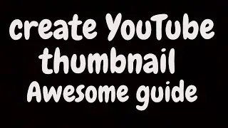 Create awesome thumbnail for YouTube
