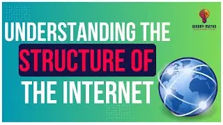 Unit 5 Web Technologies | 5.1 Understanding the Structure of the Internet