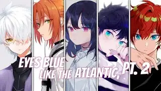 「Nightcore」Eyes Blue Like The Atlantic Pt. 2 | Lyrics switching vocals