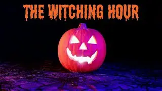 THE WITCHING HOUR | HALLOWEEN SPECIAL | OCTOBER 2024