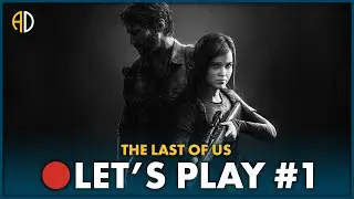 THE LAST OF US - 🔴 Let's Play #1