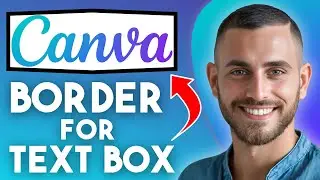 How to Put a Border Around a Text Box in Canva (2025) | Easy Guide
