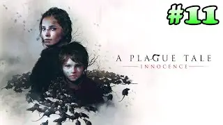 A Plague Tale: Innocence Walkthorugh - Part 11 (PC)