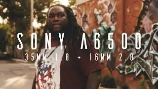 A6500 Music Video | Sony 35mm 1.8 & 16mm 2.8