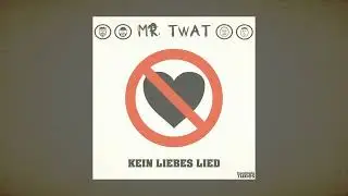 MR TWAT - Kein liebes Lied (Teaser)