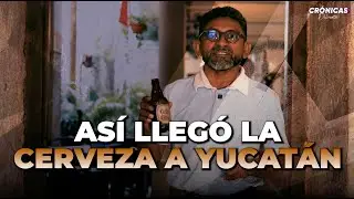 Así llegó la cerveza a Yucatán