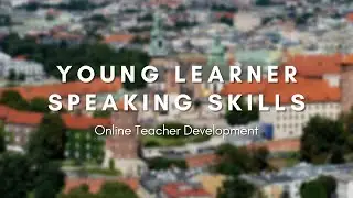 Young Learner Speaking Skills