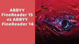 ABBYY FineReader 15 vs ABBYY FineReader 14