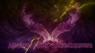⛧Amethyst Flame - Nexus Ov The Chakras - Auric Cleansing Audio⛧