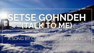 Setse Gohndeh (Talk to Me)